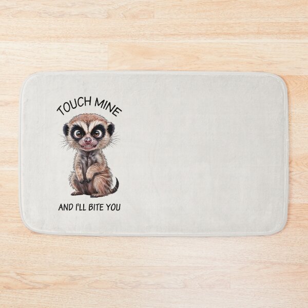 Item preview, Grumpy Meerkat, Touch Mine and I Will Bite You designed and sold by QuirkySpark.