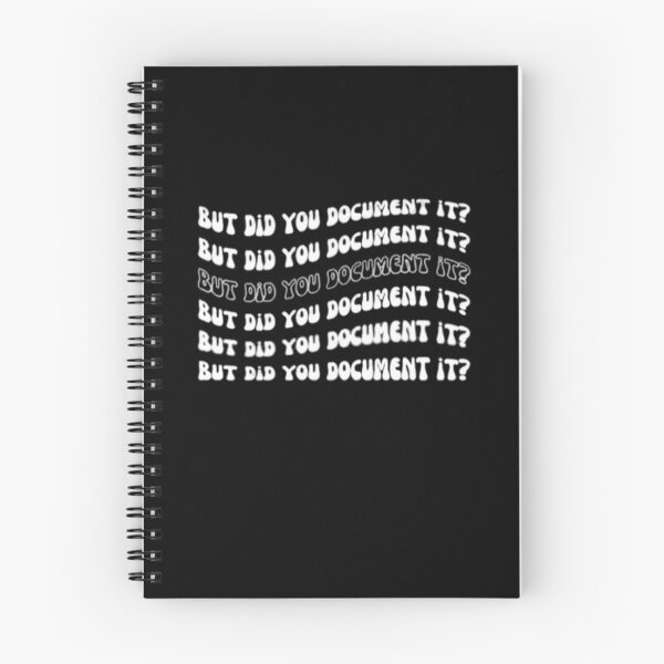 Item preview, But Did You Document It designed and sold by Jacob noro.