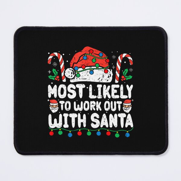 Item preview, Most Likely To Work Out With Santa Christmas Xmas Funny Gym designed and sold by JanetCarolyn.