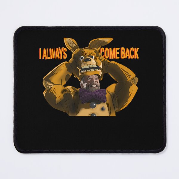 Item preview, Five Nights At Freddy's William Afton "I always come back!" Meme  designed and sold by TiaGorczany.