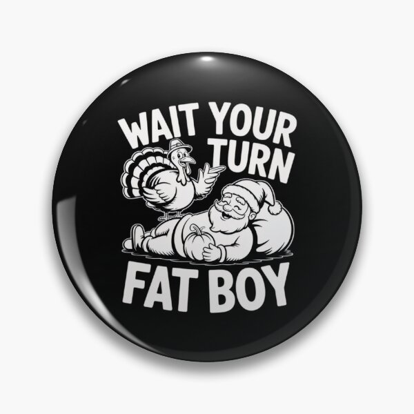 Item preview, Turn Fatboy Turkey Wait Thanksgiving Meme Your Funny Classic designed and sold by Rocklaretbean.