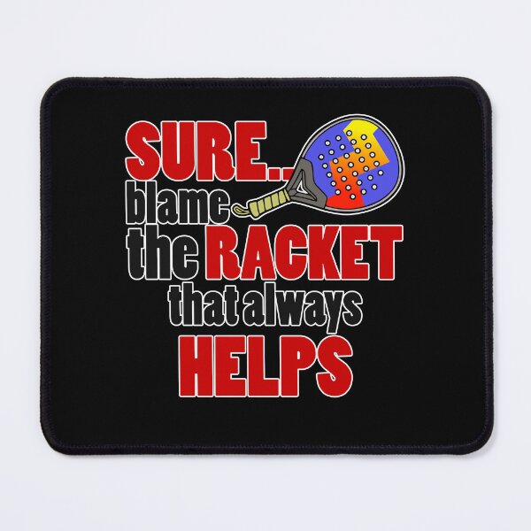 Item preview, Sure Blame the Racket – Funny Padel Player Shirt designed and sold by Mr Lee.