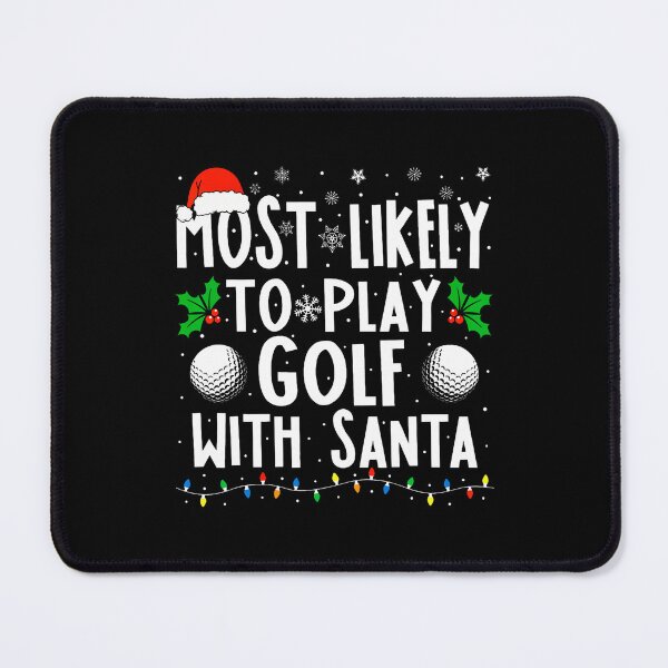 Item preview, Most Likely To Play Golf With Santa Funny Christmas Golf designed and sold by JanetCarolyn.