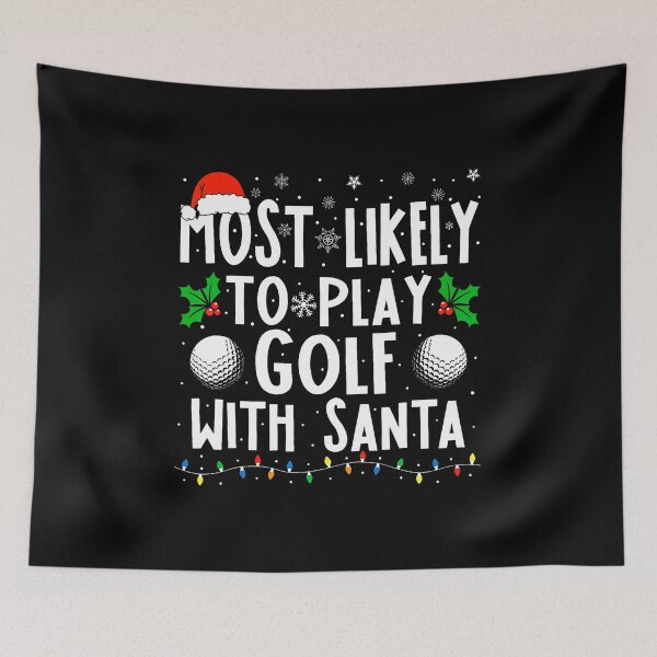 Item preview, Most Likely To Play Golf With Santa Funny Christmas Golf designed and sold by JanetCarolyn.