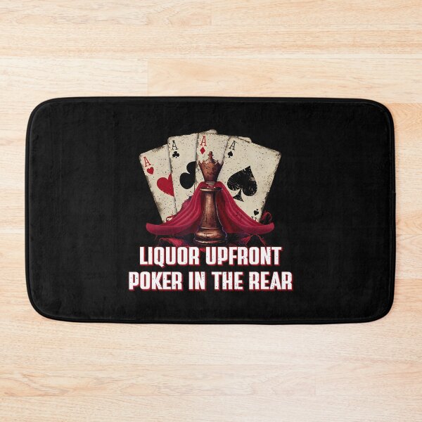 Item preview, Liquor Upfront Poker In The Rear Beer Lover Casino Drinker designed and sold by HollyTrina1.