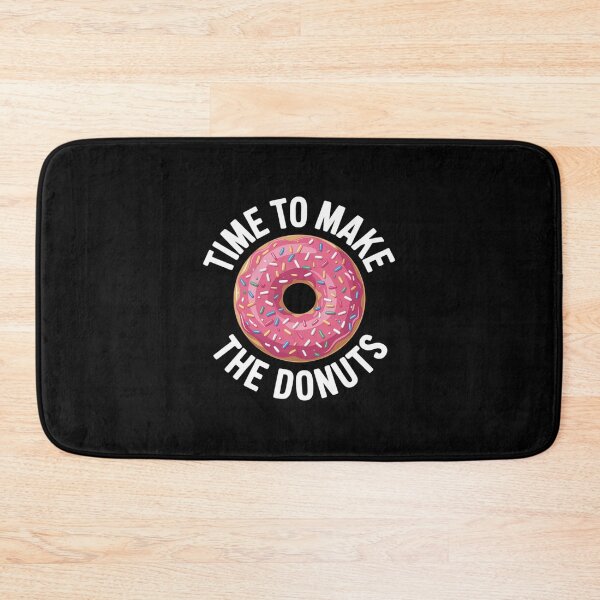 Item preview, Time to Make the Donuts  designed and sold by MathisBellanger.