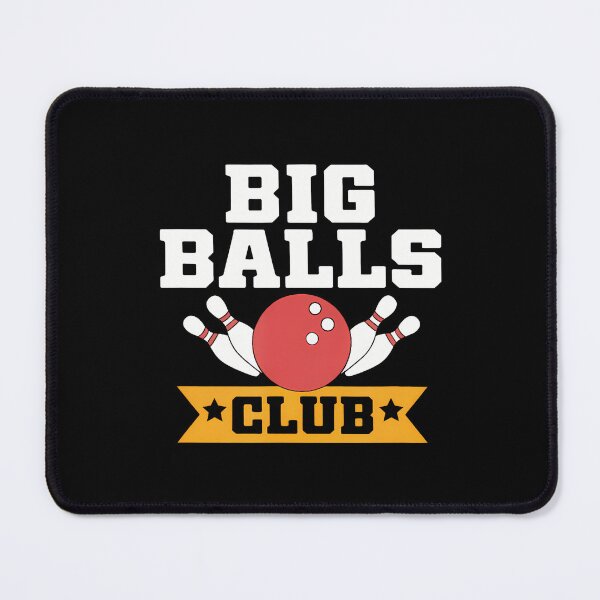 Item preview, Big Balls Club Bowling Team Humor Funny Sarcastic Men Women designed and sold by AlyceLynne.