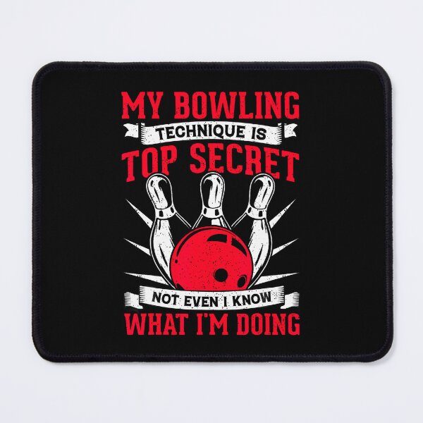 Item preview, My Bowling Technique Is Top Secret Not Even I Know What I'M designed and sold by HollyTrina1.