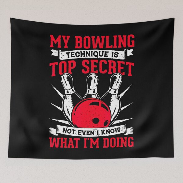 Item preview, My Bowling Technique Is Top Secret Not Even I Know What I'M designed and sold by HollyTrina1.