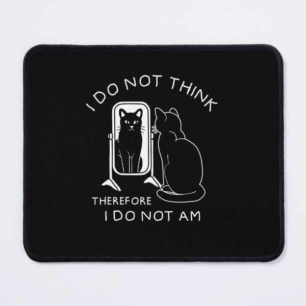 Item preview, I Do Not Think Therefore I Do Not Am Cat designed and sold by NQArtist.