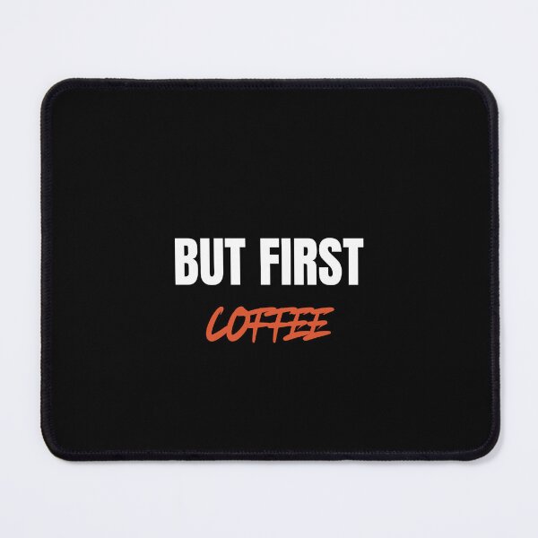 Item preview, BUT FIRST, COFFEE designed and sold by MoodThread.