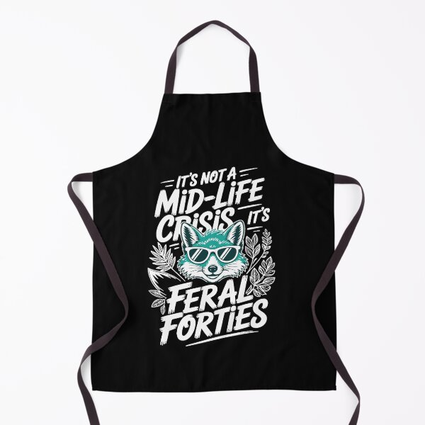 Item preview, Sarcastic quote : it's not a mid-life crisis it feral forties, Funny Feral saying designed and sold by Merchall store.