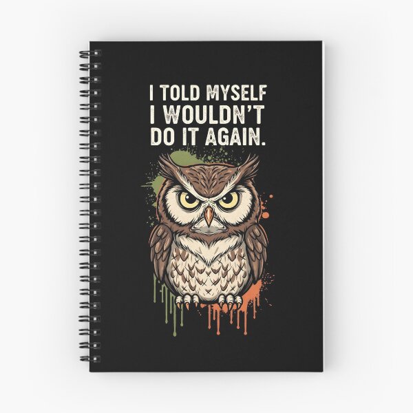 Item preview, Grumpy Owl I Told Myself I Wouldnt Do It Again designed and sold by Textish.