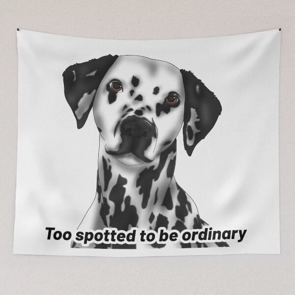 Item preview, Dalmatian - "too spotted to be ordinary" - cute funny semirealistic design designed and sold by Crack-in-Colors.