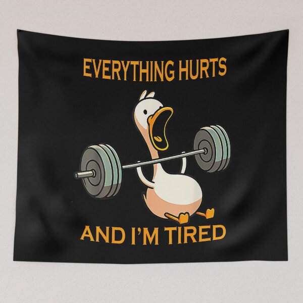 Item preview, Funny Gym Duck Quote Everything Hurts And I'M Tired Workout designed and sold by LucretiaTina.