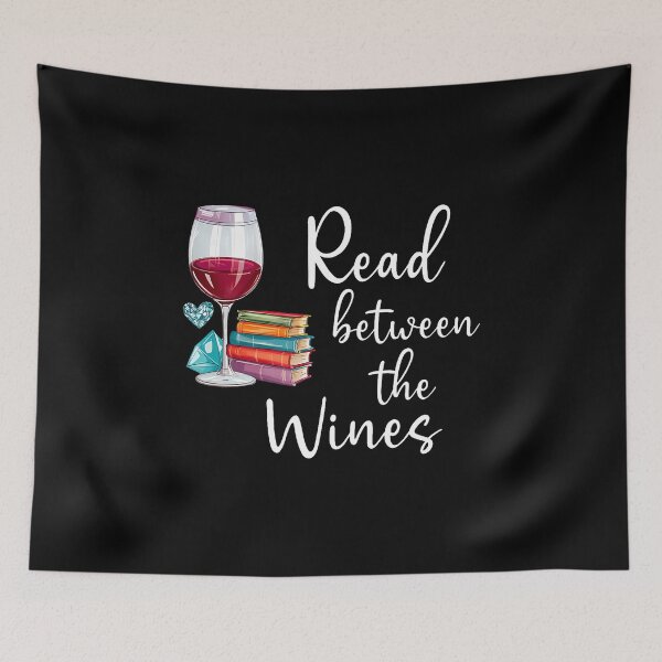 Item preview, Read Between The Wines Im Just A Girl Who Loves Books  Wine designed and sold by JanieLucia.