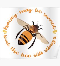 Busy Little Bee - "Honey May Be Sweet, But the Bee Still Stings" Poster