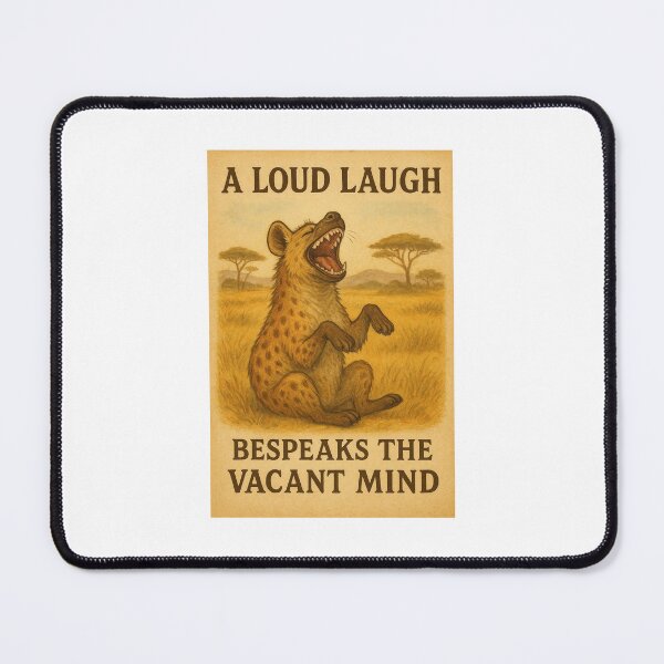 Item preview, A Loud Laugh Bespeaks the Vacant Mind – Laughing Hyena Animal Wisdom Illustration designed and sold by WhimsyByPaul.redbubble.com.