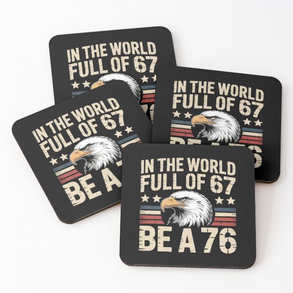 Item preview, In The World Full Of 67 Be A 76 – Funny Patriotic Saying designed and sold by GRABAPSHOP.