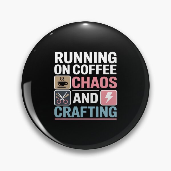 Item preview, Running On Coffee Chaos And Crafting For Crafter Craftaholic designed and sold by LinlinsDemons.