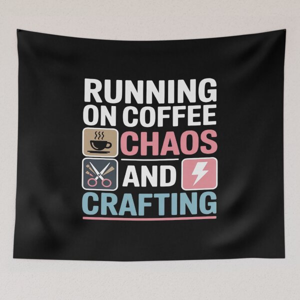 Item preview, Running On Coffee Chaos And Crafting For Crafter Craftaholic designed and sold by LinlinsDemons.