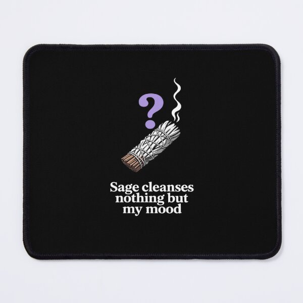 Item preview, sage cleanses nothing but my mood designed and sold by velltoons.