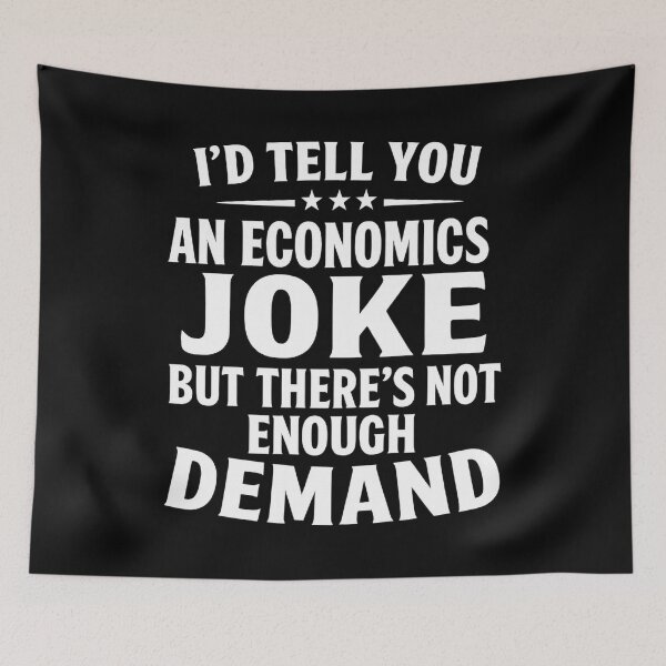 Item preview, I'd Tell You An Economics Joke Funny Economist Economics designed and sold by hemagamo.