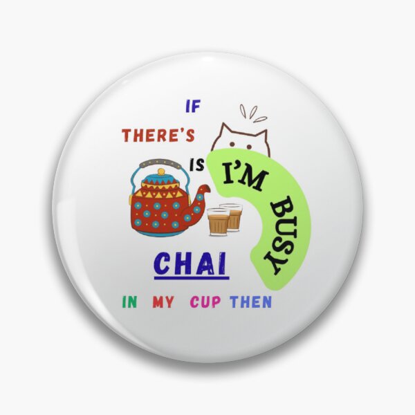 Item preview, If There’s Chai I’m Busy Art- Digital T-Shirt/Sticker Design designed and sold by Templateloom.