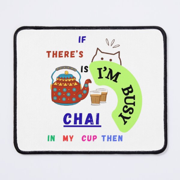 Item preview, If There’s Chai I’m Busy Art- Digital T-Shirt/Sticker Design designed and sold by Templateloom.