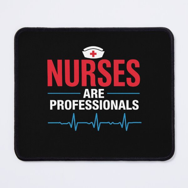 Item preview, Nurses are Professionals Medical Nurse Appreciation designed and sold by FreeArt2.