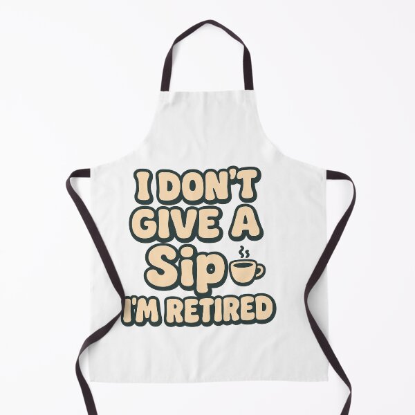Item preview, i don't give a sip im retired – Retirement Quote designed and sold by artcultreone.