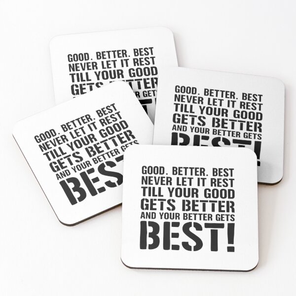 Item preview, never let it rest till your good gets better and your bets gets best – Quote designed and sold by artcultreone.