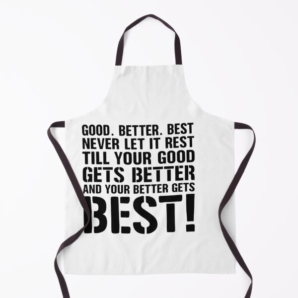 Item preview, never let it rest till your good gets better and your bets gets best – Quote designed and sold by artcultreone.