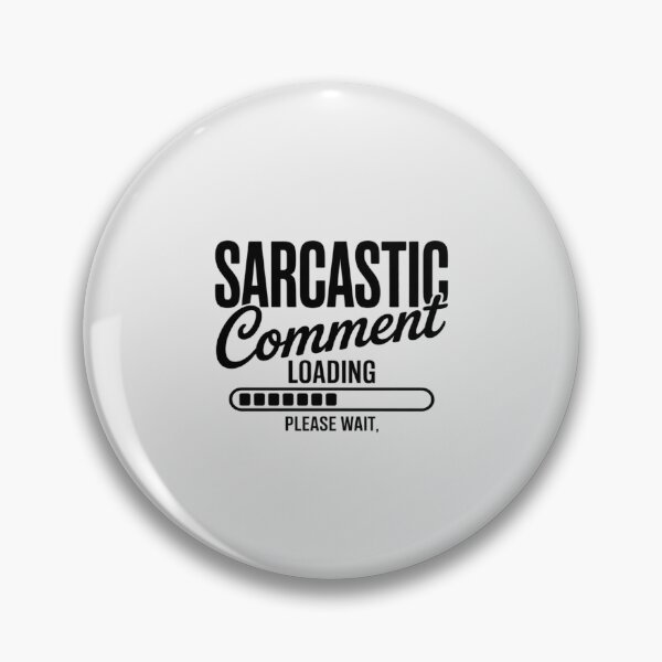 Item preview, Sarcastic Comment Loading Funny Sarcasm Funny designed and sold by TechnicalSara.