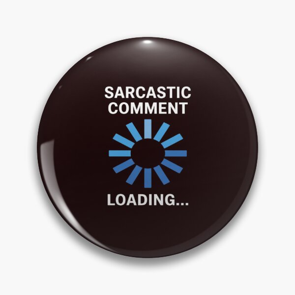 Item preview, Sarcastic Comment Loading Sarcasm designed and sold by TechnicalSara.
