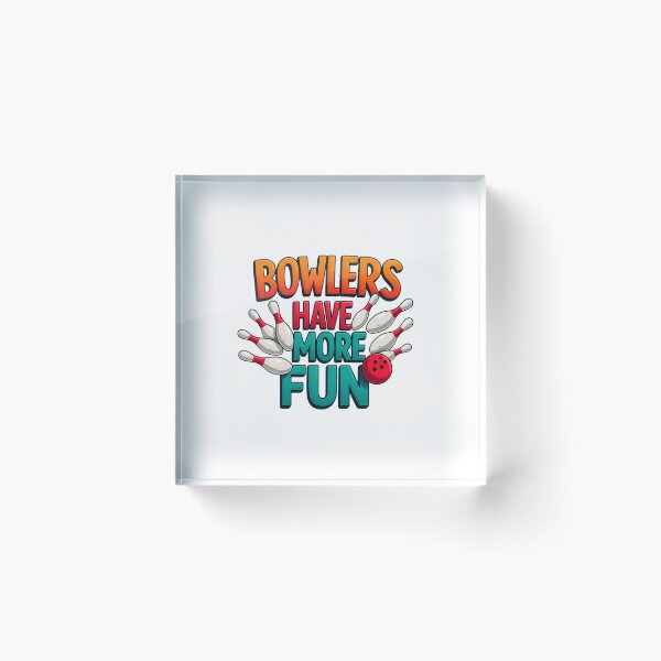 Item preview, bowlerd have more fun – Bowling Quote designed and sold by artcultreone.