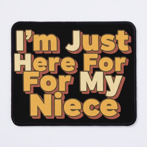 Item preview, I’m Just Here For My Niece – Funny Family Quote Design designed and sold by JustCrafted.