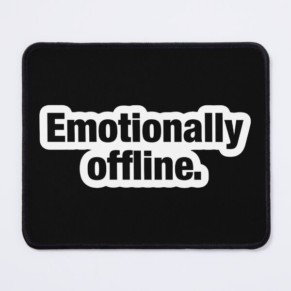 Artikelvorschau, Emotional offline Minimalistischer sarkastischer Meme-Text entworfen und verkauft von L3mon.