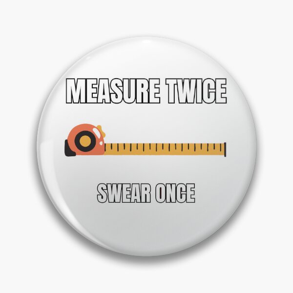 Item preview, Measure Twice Swear Once – Funny Carpenter & Tradesman Quote designed and sold by RawGas.
