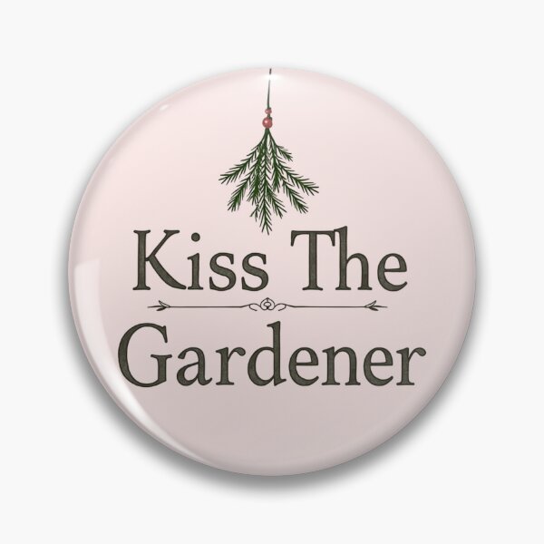 Item preview, Kiss The Gardener – Festive Mistletoe Garden Lover Design designed and sold by TroyTheTerrific.