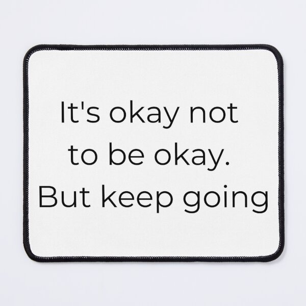 Item preview, It’s Okay Not To Be Okay – Mental Health Motivational Quote Sticker designed and sold by ZenDeskDesigns.