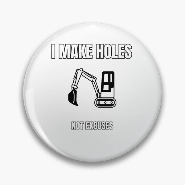Item preview, I Make Holes Not Excuses – Funny Excavator Operator & Groundworker Design designed and sold by RawGas.