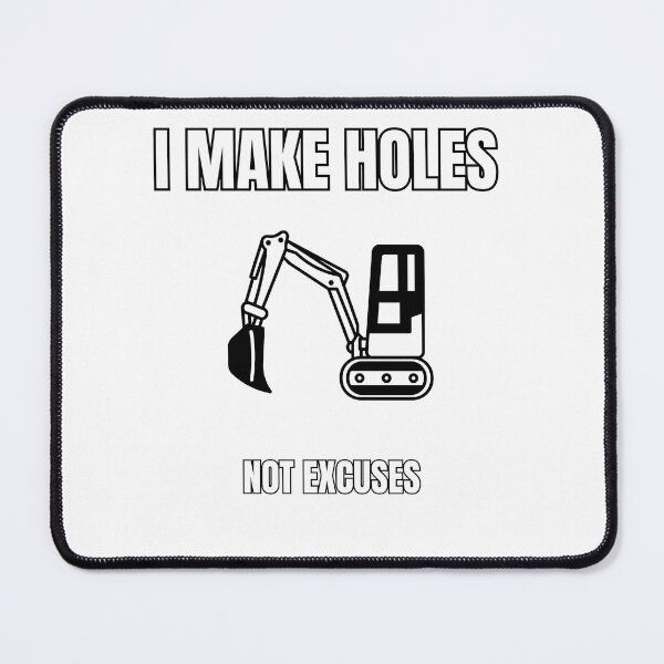 Item preview, I Make Holes Not Excuses – Funny Excavator Operator & Groundworker Design designed and sold by RawGas.