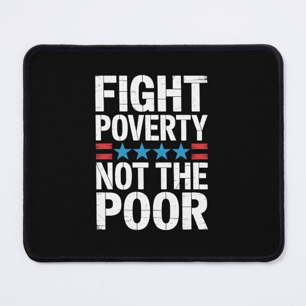 Item preview, Fight Poverty Not The Poor designed and sold by VasilisLamArt.