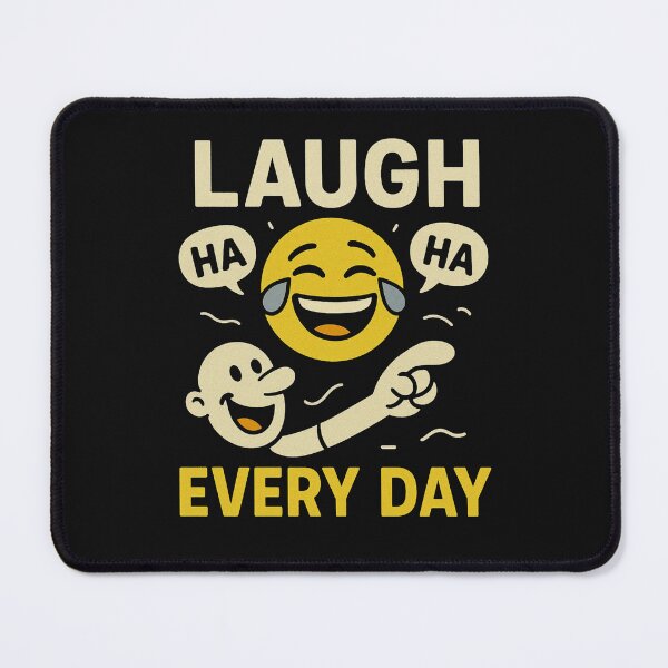 Item preview, Laugh Every Day designed and sold by WaylonVisuals.