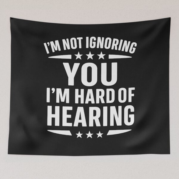 Item preview, I'm Not Ignoring You I'm Hard of Hearing Funny Deaf  designed and sold by hemagamo.