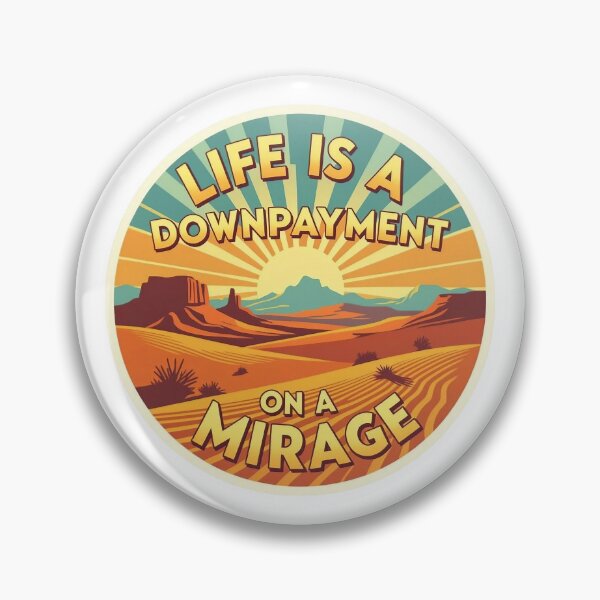 Item preview, Life is a Downpayment on a Mirage designed and sold by JackFreestone.