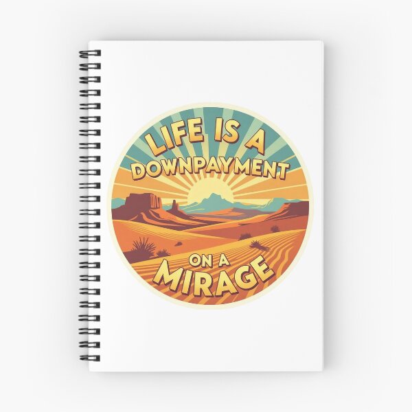 Item preview, Life is a Downpayment on a Mirage designed and sold by JackFreestone.