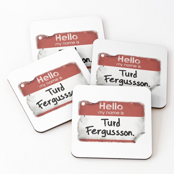 Item preview, Hello my name is Turd Ferguson Supreme Absurdity Edition designed and sold by SkeletonsDanger.