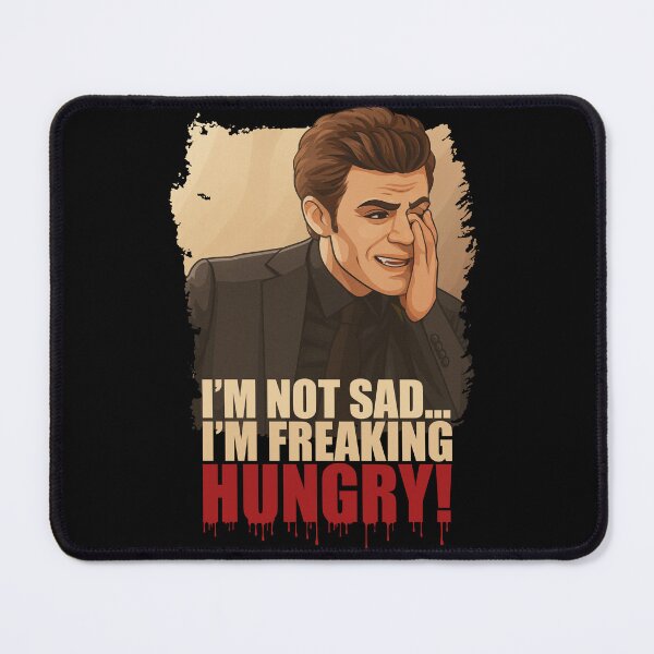 Item preview, Stefan Salvatore - I'm not sad I'm freaking hungry designed and sold by matheusrockx.